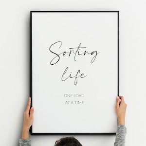 Sorting Life One Load At A Time Print | Utility Room Wall Art | Home Décor | Typography Poster | UNFRAMED