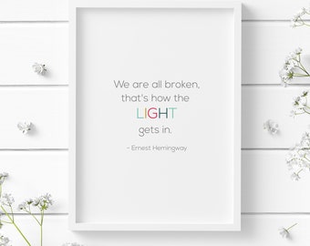 We Are All Broken | Ernest Hemingway Quote | Printable Wall Art | Inspirational Gift | Mindful Present | INSTANT DIGITAL DOWNLOAD