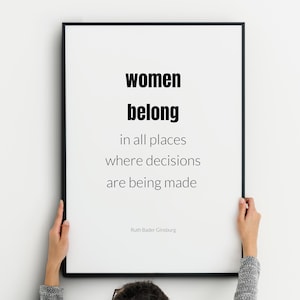 Stampa "Le donne appartengono a tutti i luoghi" / Citazione femminista di Ruth Bader Ginsburg / Arte murale ispiratrice / Poster / SENZA CORNICE