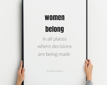 Impresión "Las mujeres pertenecen a todos los lugares" / Cita feminista de Ruth Bader Ginsburg / Arte mural inspirador / SIN MARCO