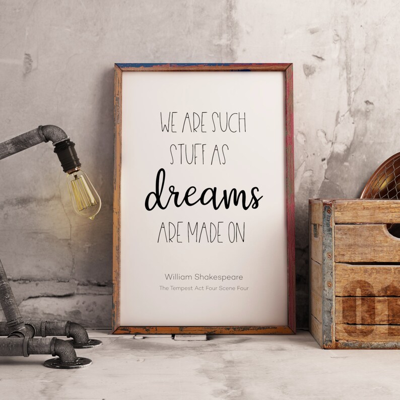 De Tempest Quote We are such stuff as Dreams Are Made On De Tempest Quote We are such stuff as Dreams Are Made On