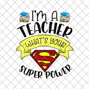 I&#39;m a teacher what&#39;s your superpower