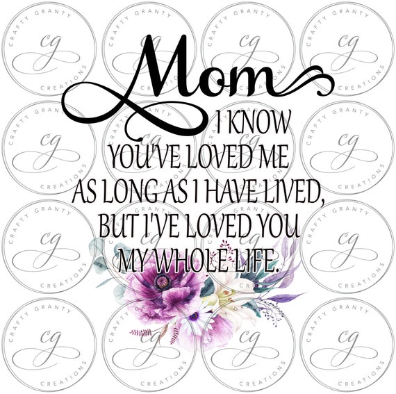 Mom I've Loved You My Whole Life