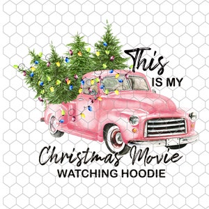 This Is my Christmas movie watching hoodie