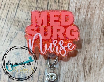 Med Surg Nurse Badge Reel • Medical Surgical RN Gift Present Training Hospital Doctor Office Glitter • Made to Order You Pick Colors