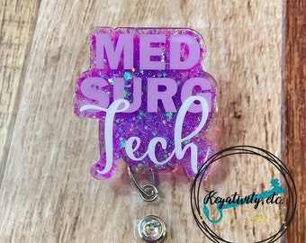 Med Surg Tech Badge Reel • Medical Surgical Technician Technologist Gift  Glitter • Made to Order You Pick Colors