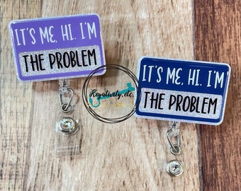 It’s Me, Hi. I’m the Problem Badge Reel • Funny Joke TSwift Swiftie Fan Inspired Song Anti Hero Name Tag Hello Sparkle White • Made To Order