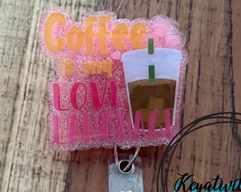 Coffee is my Love Language Badge Reel • Iced Ice Cafe Mocha Latte Glitter • Ready to Ship