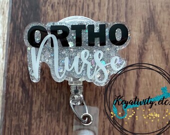 Ortho Nurse Badge Reel • Orthopedic RN Hospital Doctor Office Glitter • Made to Order You Pick Colors