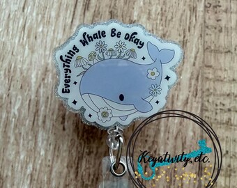 Everything Whale Be Ok Badge Reel • Whale Blue Pun Mental Health RN Nurse Office Glitter ID Clip • Ready to Ship