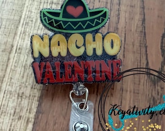 Nacho Valentine Badge Reel • Sombrero Tacos Queso Mexican Spanish Español Funny Joke Pun • Ready to Ship
