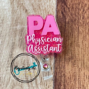 PA Physician Assistant Badge Reel • Physicians Assistants Hospital Doctor Office Glitter • Made to Order You Pick Colors