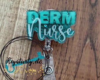 Derm Nurse Badge Reel • Dermatology Office • Made to Order, You Pick Colors