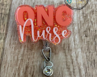 ONC Nurse Badge Reel • Oncology RN Cancer Treatment BSN Chemo Radiation Hospital Doctor Office Glitter • Made to Order You Pick Colors