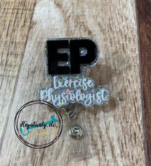 Exercise Physiologist Badge Reel • EP Therapy Physiotherapy Glitter • Made to Order Custom You Pick Colors