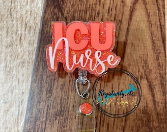 ICU Nurse Badge Reel • Intensive Care Unit RN Hospital Office Glitter • Made to Order You Pick Colors