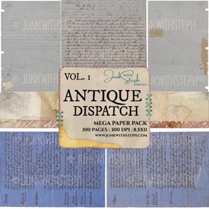 May include: A collage of vintage paper textures with handwritten text. The title "Antique Dispatch" is displayed in a gold banner with a brown background. The text "Mega Paper Pack" is displayed in a white banner with a brown background. The text "100 Pages: 300 DPI: 8.5x11" is displayed in a white banner with a brown background. The text "www.junkwithsteph.com" is displayed in a white banner with a brown background.