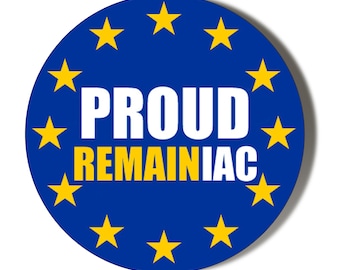 PROUD REMAINIAC EU  Button Badge (4 Various Sizes Available)