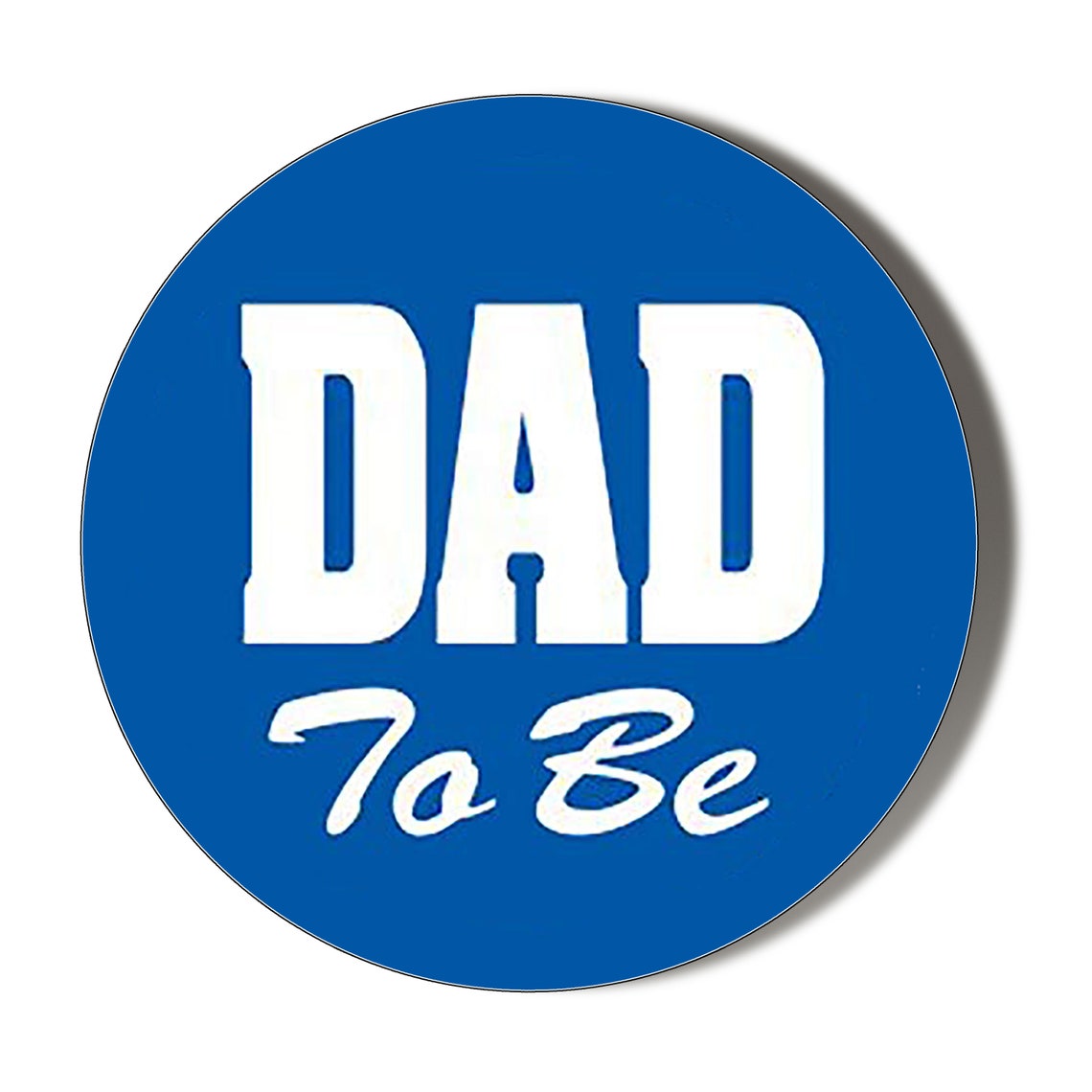 DAD TO BE Badge 4 Various Sizes Available - Etsy UK