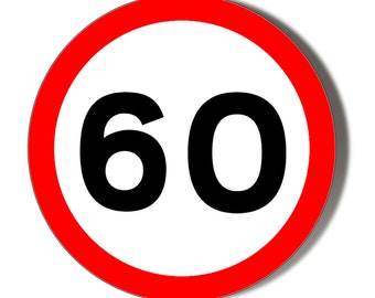 60th BIRTHDAY Speed Sign Button Badge (4 Various Sizes Available)