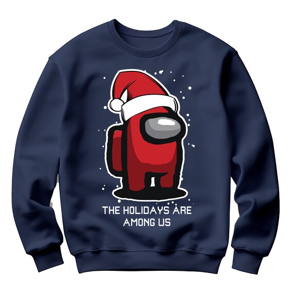 The Holidays Are Among Us Christmas Jumper Funny Festive Unisex Printed Sweatshirt Spread Holiday Cheer Winter Xmas Sweater Etsy