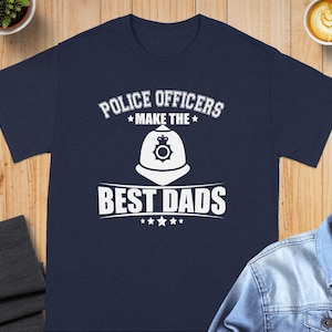 Police Officer Best Dad T-Shirt, Fathers Day Gift, Law Enforcement Dad Tee, Funny Dad Shirt, Gift for Policeman, Police Dad TShirt