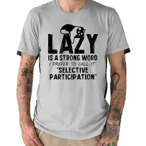 Buzz Shirts Lazy Is A Very Strong Word - Mens Or Womens Organic Cotton Novelty Funny T-Shirt