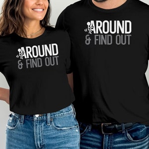 Stick Man Around And Find Out T-Shirt, Funny Dad Shirt, Dad Gift, Fathers Day Gift, Mens TShirt, Funny Saying Shirt, Sarcastic Shirt