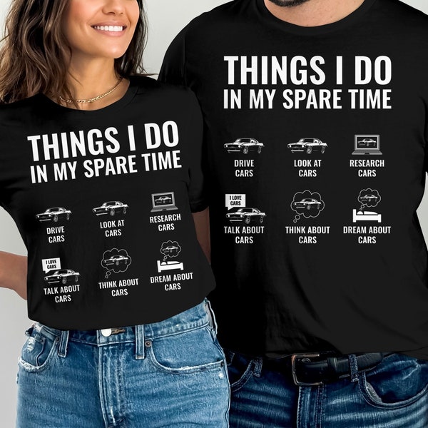 Things I Do In My Spare Time Car Guy T-Shirt, Dad Gift, Mechanic Shirt, Fathers Day Gift, Car Lover shirt, Dad Shirt