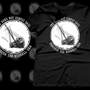 Weddell Sea T-Shirts, Funny History T-Shirts, Shackleton Expedition Tees, Antarctic Explorer, Sailing Humor, Historic Mishaps