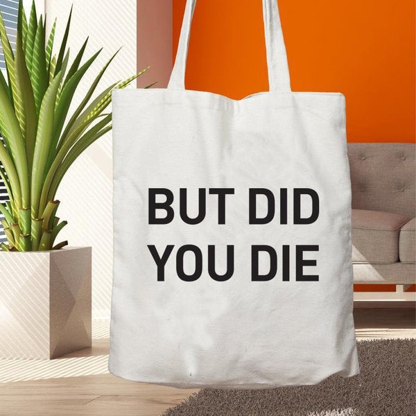 But Did You Die Tote - Bachelorette Party Favors - Vegas Bachelorette Party - Las Vegas Hangover Survival  Kit- Bachelorette Weekend