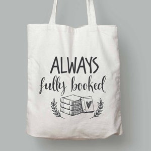 Always Fully Booked Tote Bag- Book Lover-Gift for reader-Library Bag-Book Bag- Heavyweight Cotton Bag-Bookworm- reader tote bag
