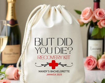 Custom But Did You Die Hangover Kit - Bachelorette Party Favors - Vegas Bachelorette Party - Hangover kit - Las Vegas Hangover Survival  Kit