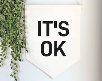 IT'S OK Banner-affirmation banner-cotton wall hanging-historical vintage style-wall hanging-Wall banner Pennant flag-quote wall banner