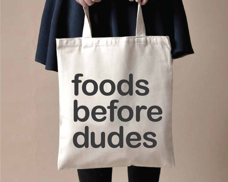 Foods Before Dudes-Market Tote Bag-Feminist Grocery Shopping Bag-Shopping Tote Bag-Food-Canvas Tote-Funny Tote Bag image 3