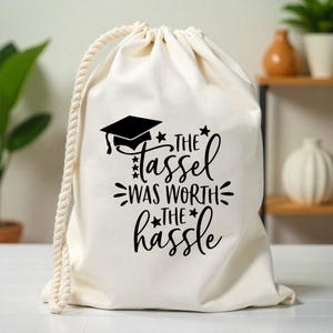 Personalized The Tassel was worth the Hassle Graduation Favor Bag. Graduation Party Favor custom Cotton Graduation Favors for Guests