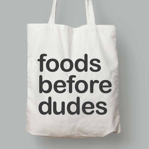 Foods Before Dudes-Market Tote Bag-Feminist Grocery Shopping Bag-Shopping Tote Bag-Food-Canvas Tote-Funny Tote Bag image 1