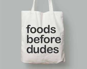 Foods Before Dudes-Market Tote Bag-Feminist Grocery Shopping Bag-Shopping Tote Bag-Food-Canvas Tote-Funny Tote Bag