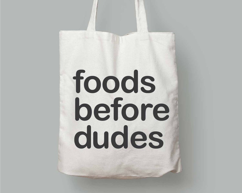 Foods Before Dudes-Market Tote Bag-Feminist Grocery Shopping Bag-Shopping Tote Bag-Food-Canvas Tote-Funny Tote Bag image 1