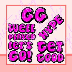 Könnte beinhalten: Rosa und schwarzer Text im Cartoon-Stil mit den Worten "GG", "Well Played", "Let's Go!", "Hype", "Get Good".