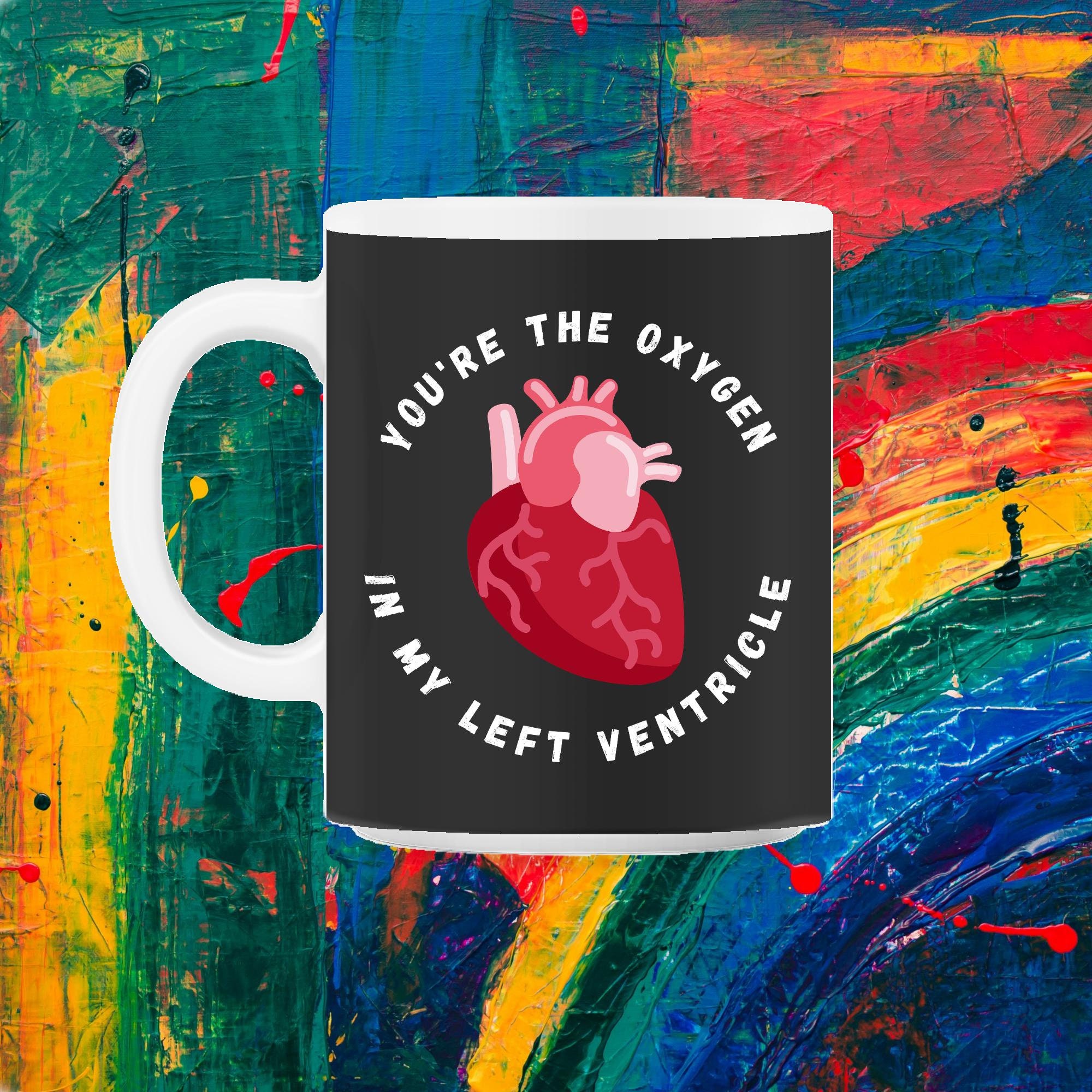 Cœur de La Saint-Valentin Vous Êtes L'oxygène Dans Mon Ventricule Gauche 11Oz Mug