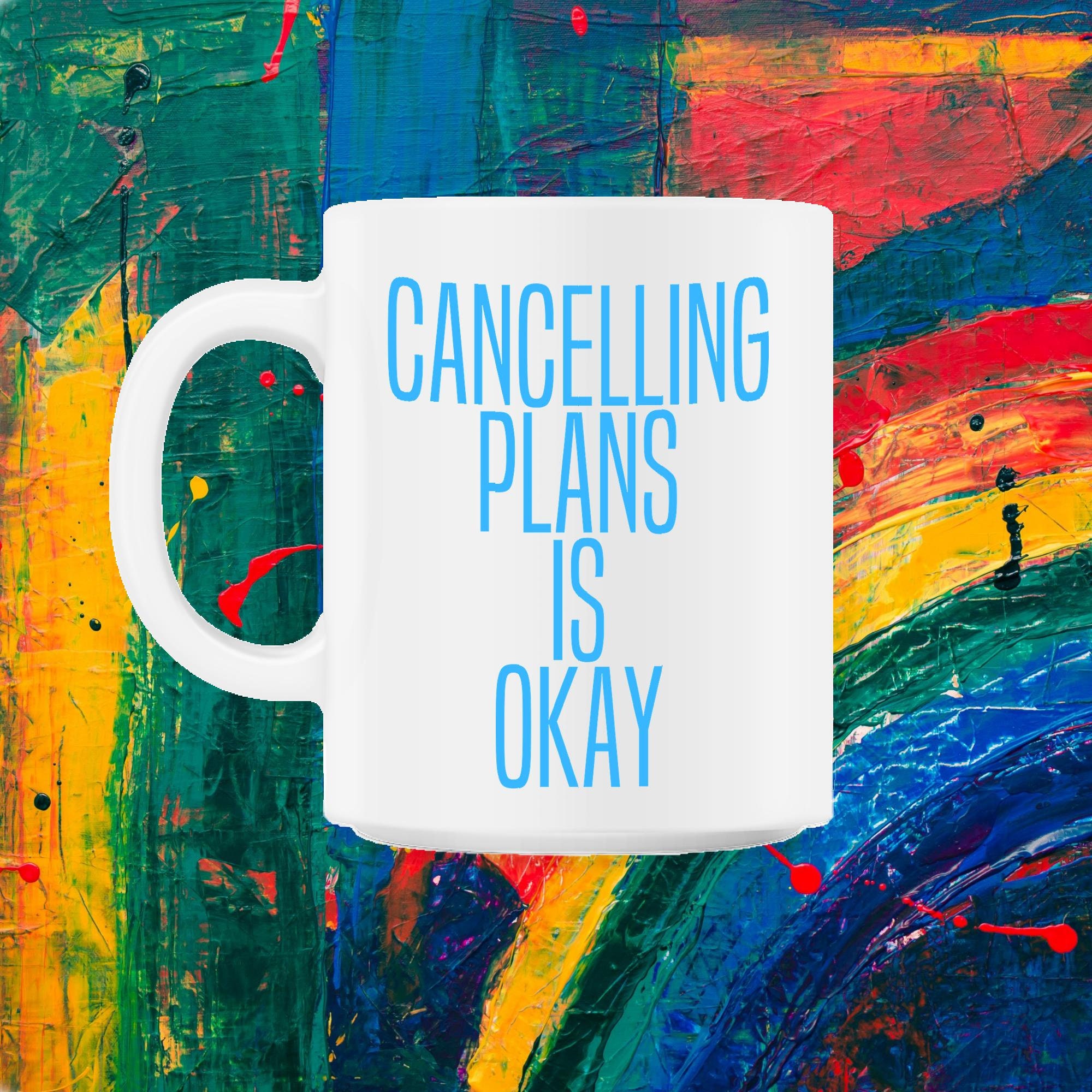 Annuler Des Plans Est Correct Drôle Autistes et Introvertis Design 11Oz Mug