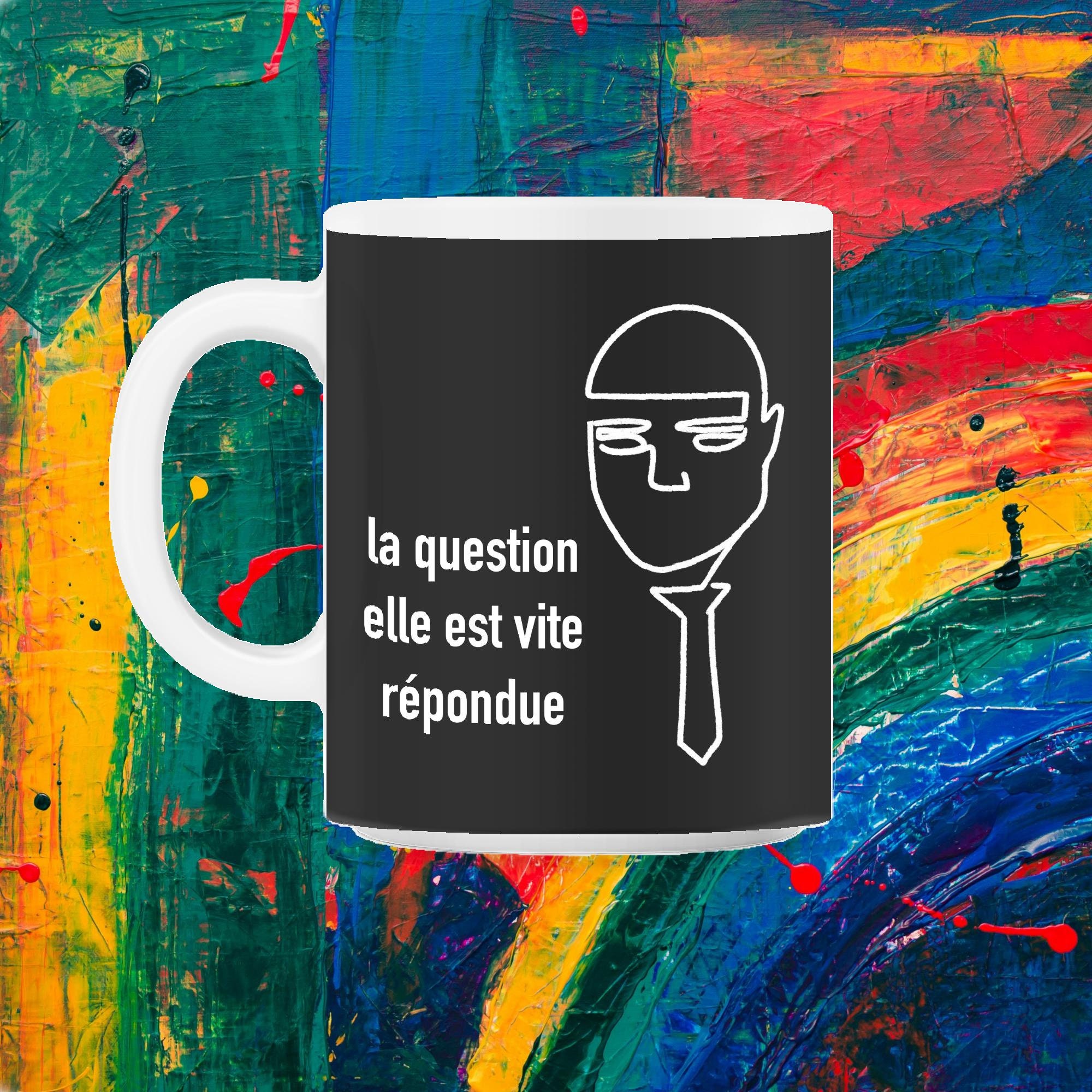 La Question Elle Est Vite Repondue/Fumisteries 11Oz Mug