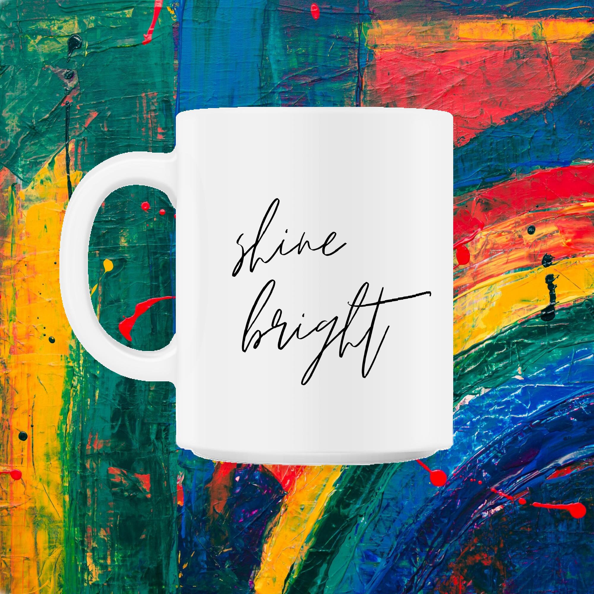 Shine Bright Design Minimaliste Inspirant Auto-Développement Cadeau Parfait 11Oz Mug