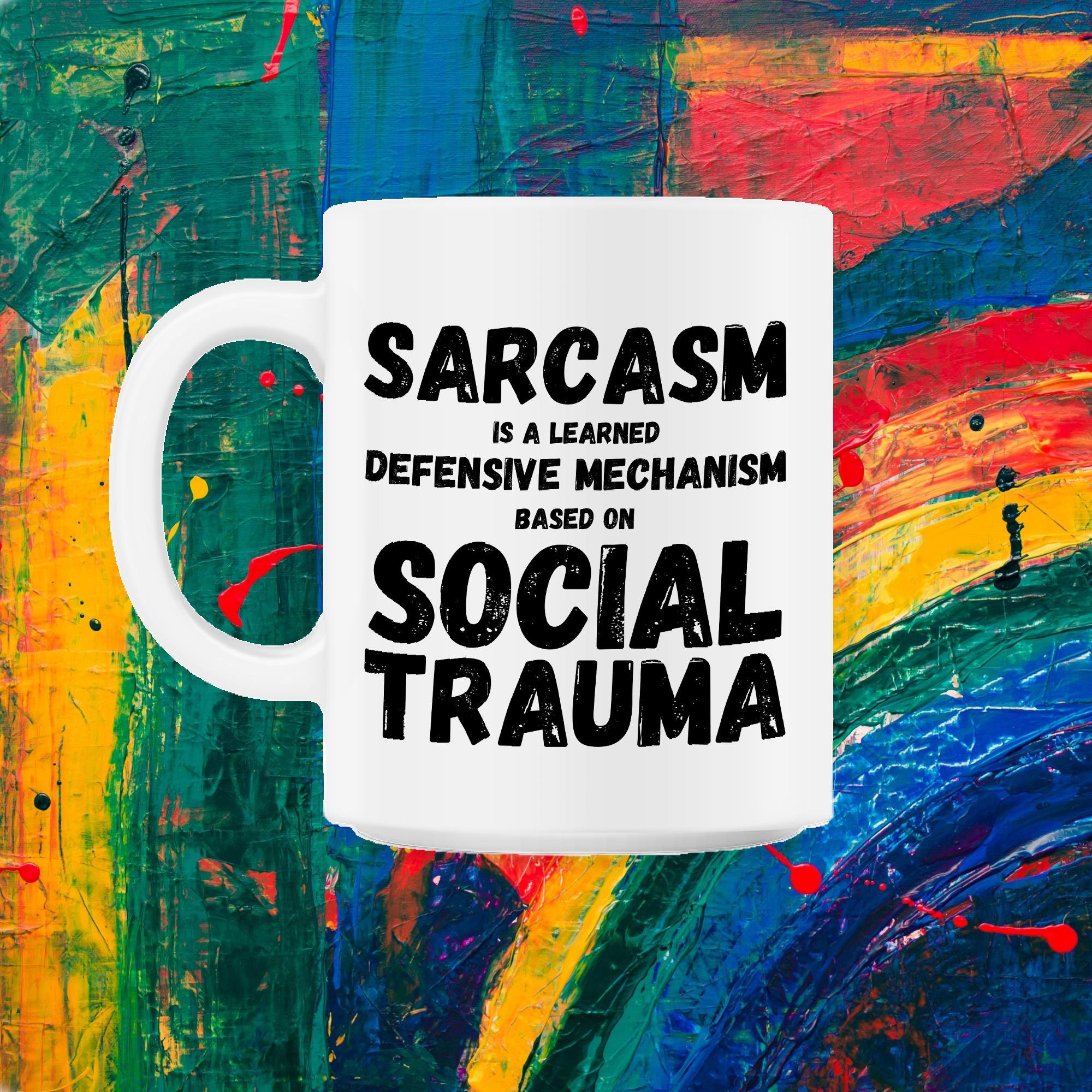 Le Sarcasme Des Mèmes de L'autisme Est Un Mécanisme Défense Appris 11Oz Mug