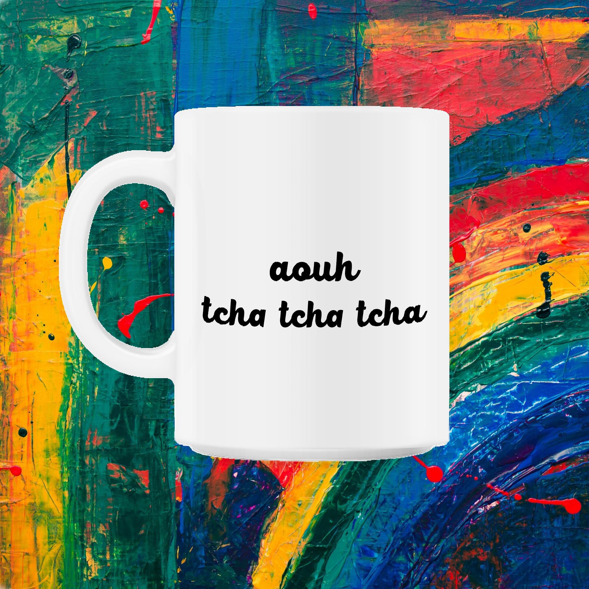 Aouh Tcha 11Oz Mug