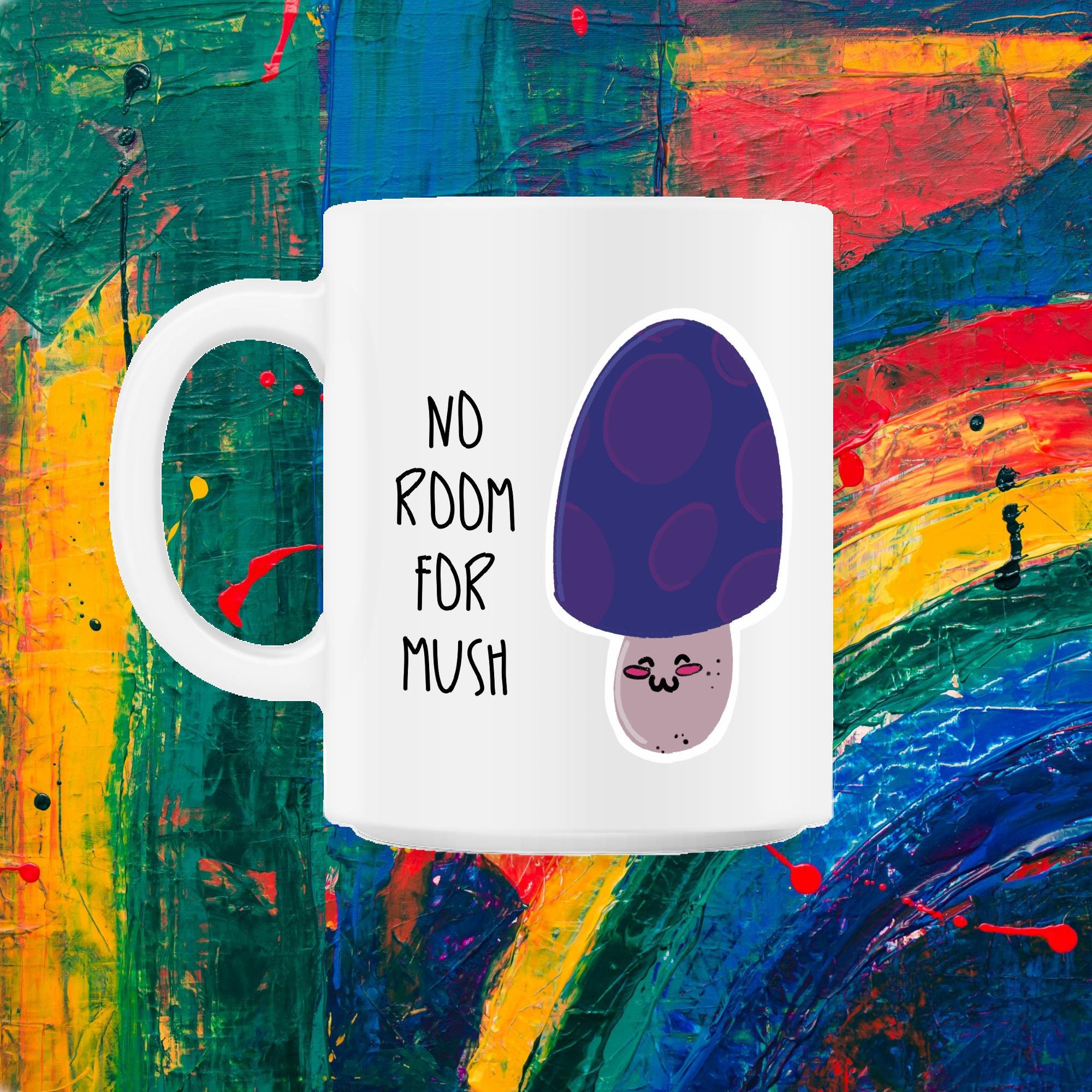 Pas de Place Pour La Bouillie/Champignons 11Oz Mug