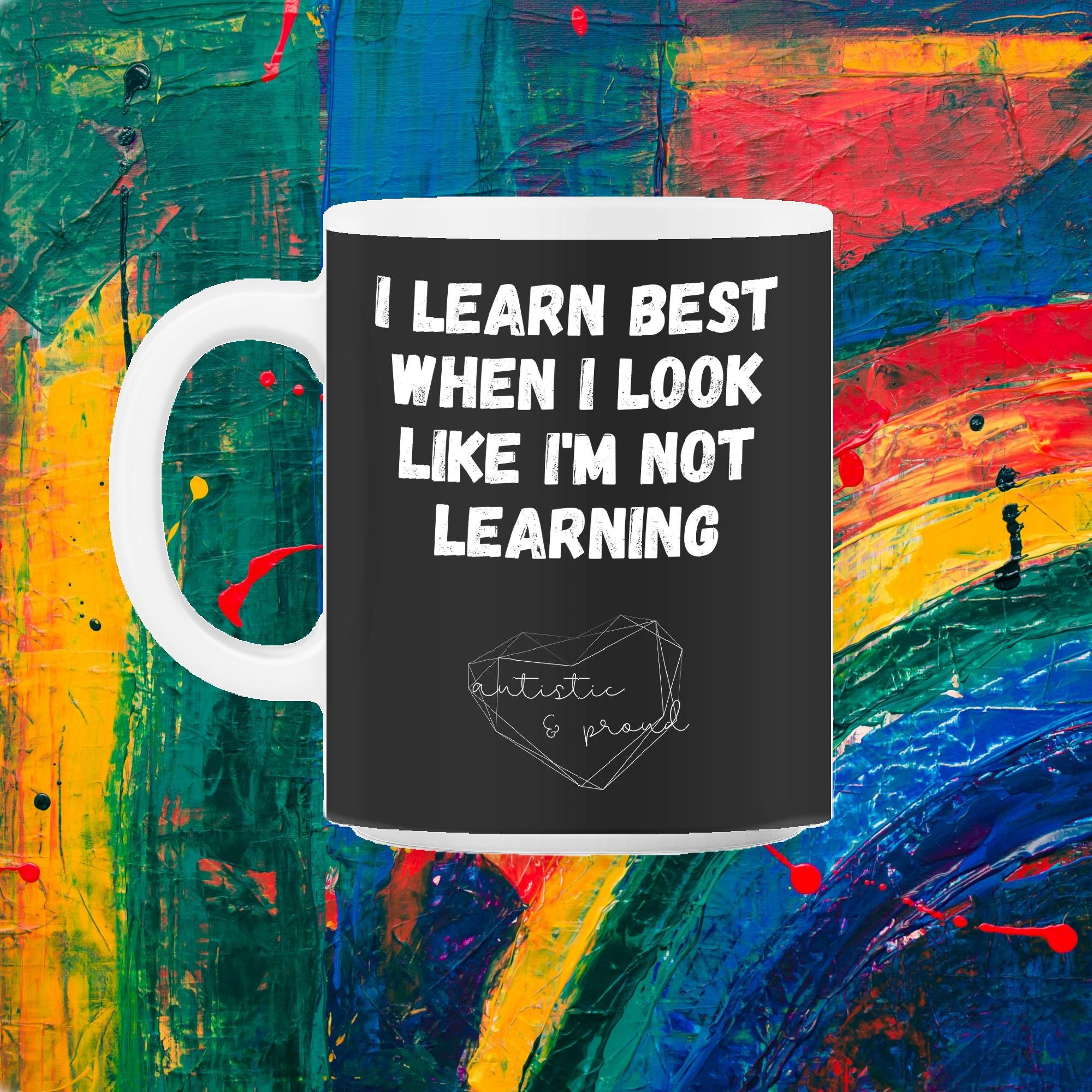 Autisme J'apprends Mieux Quand J'ai L'air de Ne Pas Apprendre Autiste Fier Fierté Enfant École Appre