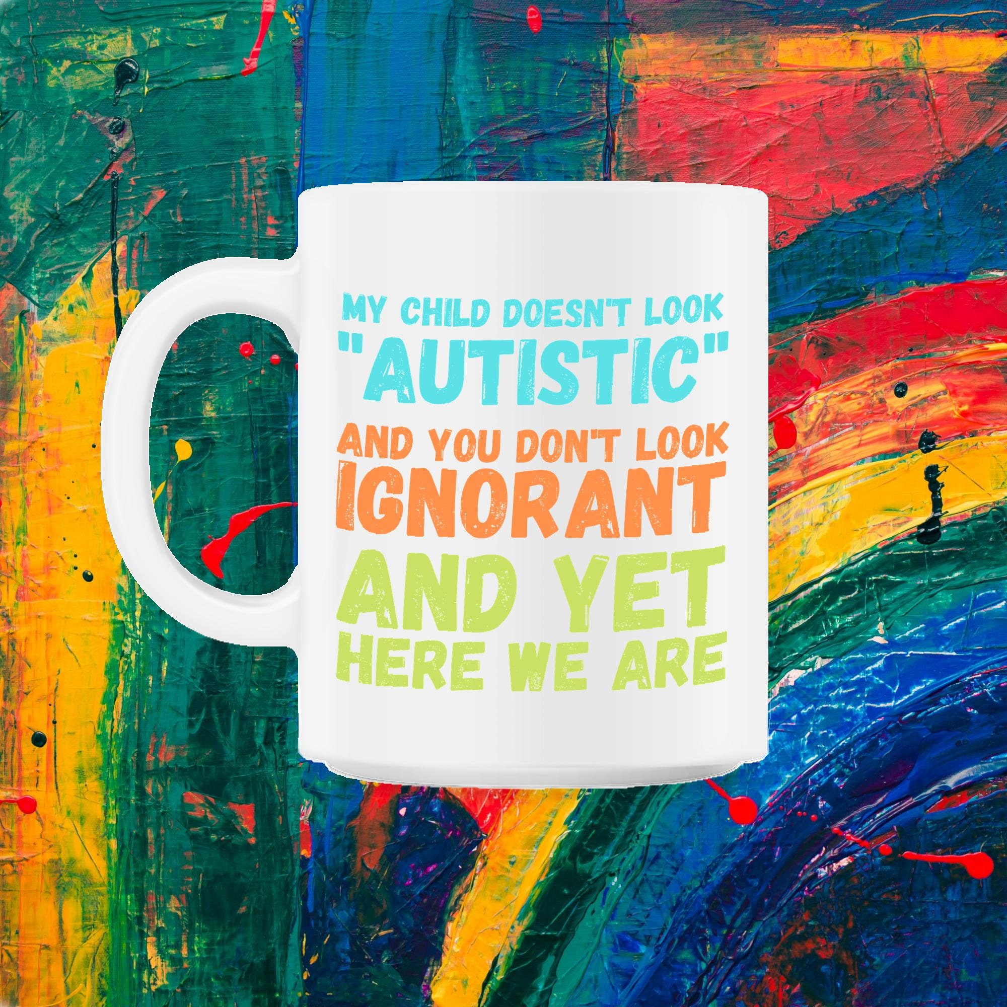 Mèmes d'autisme Mon Enfant N'a Pas L'air Autiste 11Oz Mug
