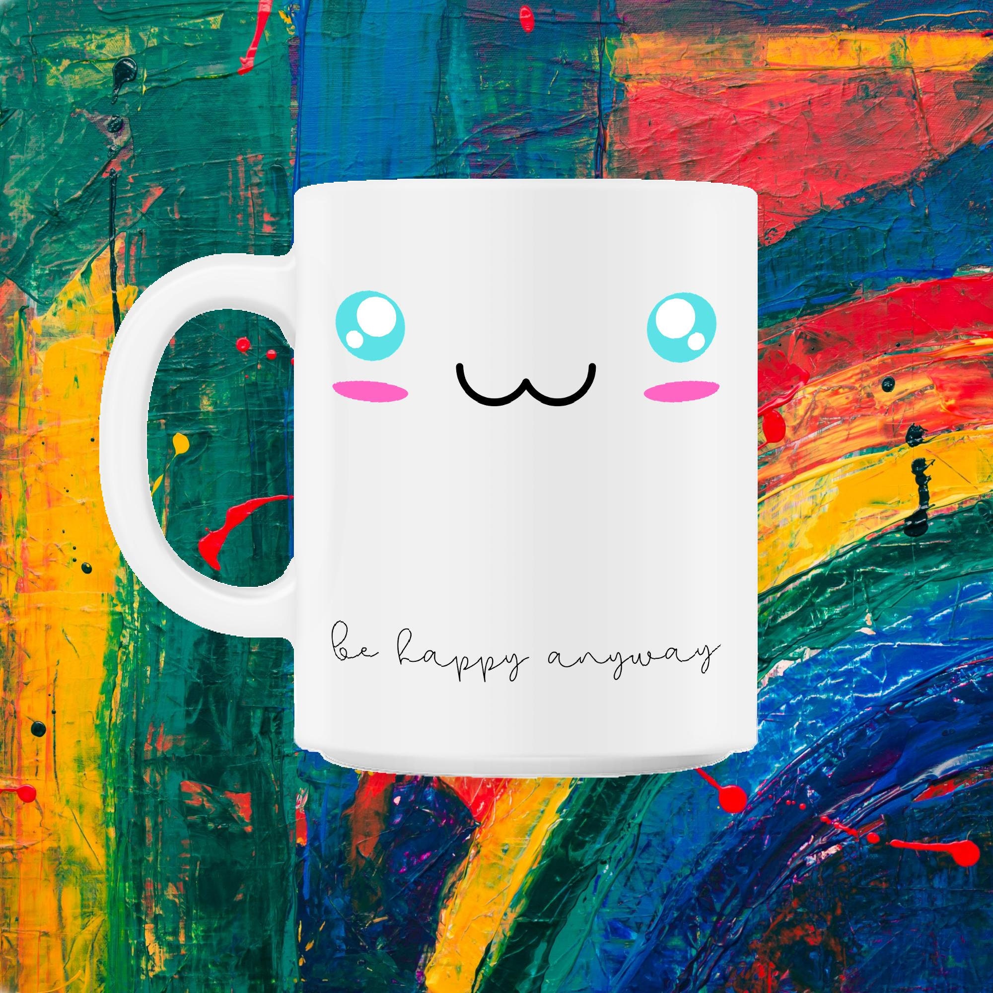 Smile Be Happy Anyway 11Oz Mug